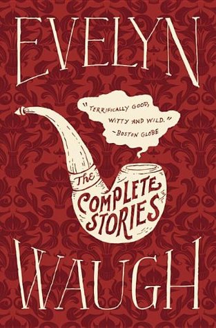 The Complete Stories of Evelyn Waugh (2000) by Evelyn Waugh