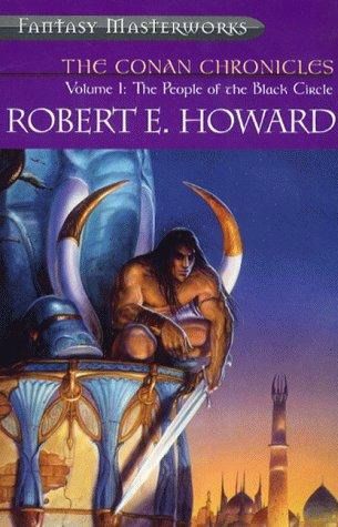 The Conan Chronicles: Volume 1: The People of the Black Circle (2000) by Robert E. Howard
