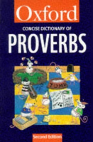 The Concise Oxford Dictionary of Proverbs (1994) by John Andrew Simpson