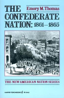 The Confederate Nation, 1861-1865 (1981) by Emory M. Thomas