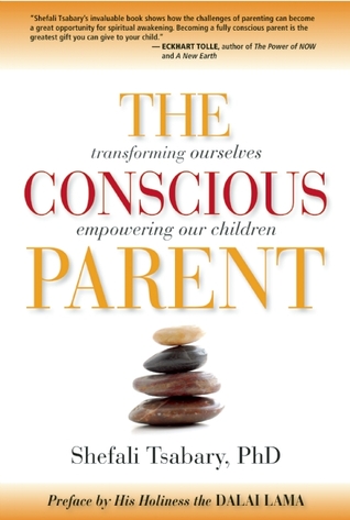 The Conscious Parent: Transforming Ourselves, Empowering Our Children (2010)