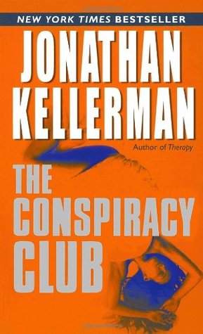 The Conspiracy Club (2004) by Jonathan Kellerman