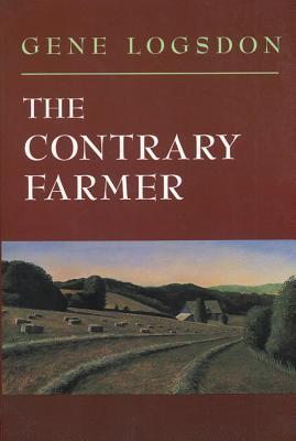 The Contrary Farmer (1995) by Gene Logsdon