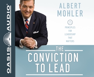 The Conviction to Lead (Library Edition): 25 Principles for Leadership that Matters (2012)