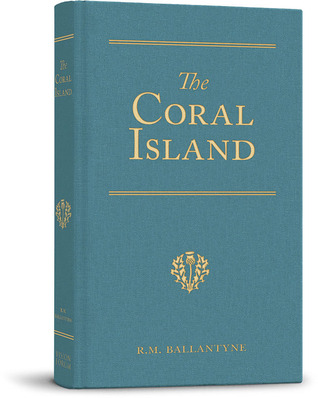 The Coral Island (2015) by R.M. Ballantyne