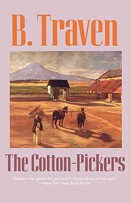 The Cotton-Pickers (1995) by B. Traven