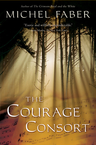 The Courage Consort (2005) by Michel Faber