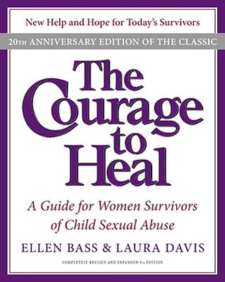 The Courage to Heal: A Guide for Women Survivors of Child Sexual Abuse (1988) by Ellen Bass