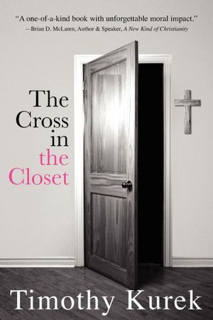 The Cross in the Closet (2012) by Timothy Kurek