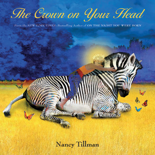 The Crown on Your Head (2011) by Nancy Tillman