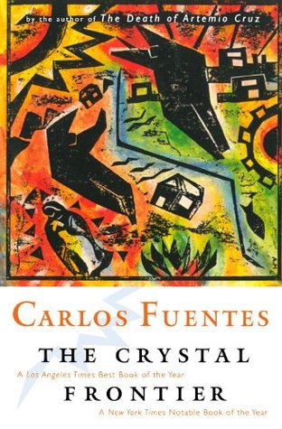 The Crystal Frontier (1998) by Carlos Fuentes