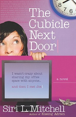 The Cubicle Next Door (2006) by Siri L. Mitchell