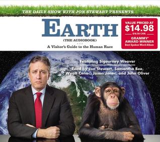 The Daily Show with Jon Stewart Presents Earth (The Audiobook): A Visitor's Guide to the Human Race (2010) by Jon Stewart