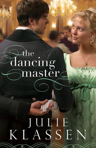 The Dancing Master (2014) by Julie Klassen