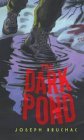 The Dark Pond (2004) by Joseph Bruchac