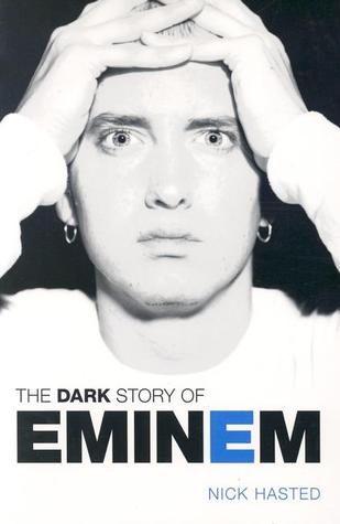 The Dark Story of Eminem (2005) by Nick Hasted