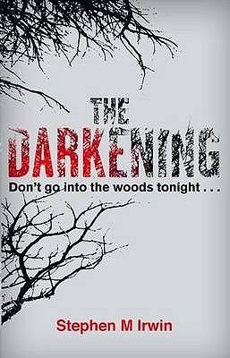 The Darkening (2000) by Stephen M. Irwin