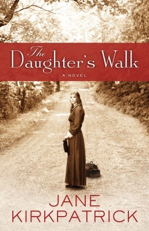 The Daughter's Walk (2011) by Jane Kirkpatrick