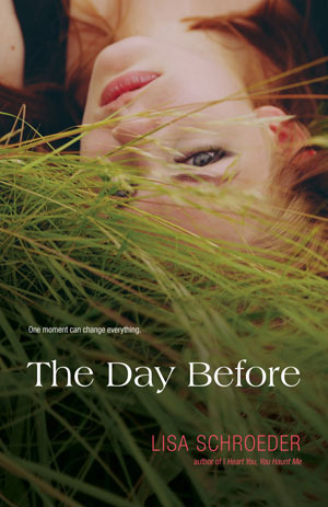 The Day Before (2011) by Lisa Schroeder