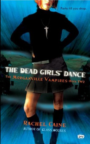 The Dead Girls' Dance (2007) by Rachel Caine