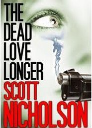 The Dead Love Longer (2011) by Scott Nicholson