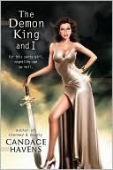 The Demon King and I (Caruthers Sisters #1) (2008) by Candace Havens