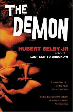 The Demon (2000) by Hubert Selby Jr.