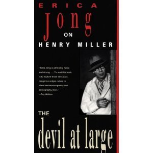 The Devil at Large: Erica Jong on Henry Miller (2001) by Erica Jong