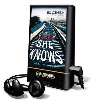 The Devil She Knows [With Earbuds] (2011) by Bill Loehfelm