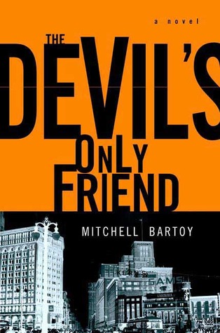 The Devil's Only Friend (2006) by Mitchell Bartoy