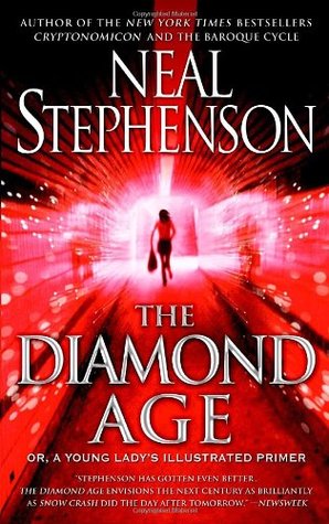 The Diamond Age: or, A Young Lady's Illustrated Primer (2000) by Neal Stephenson