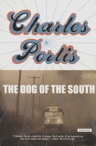 The Dog of the South (1999) by Charles Portis