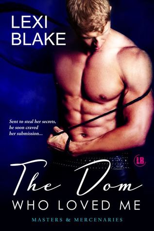 The Dom Who Loved Me (2011) by Lexi Blake