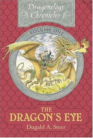 The Dragon's Eye: The Dragonology Chronicles, Volume One (2006) by Dugald A. Steer