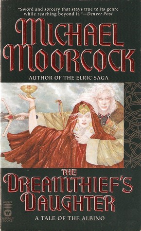 The Dreamthief's Daughter: A Tale of the Albino (2002) by Michael Moorcock