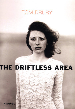 The Driftless Area (2006) by Tom Drury