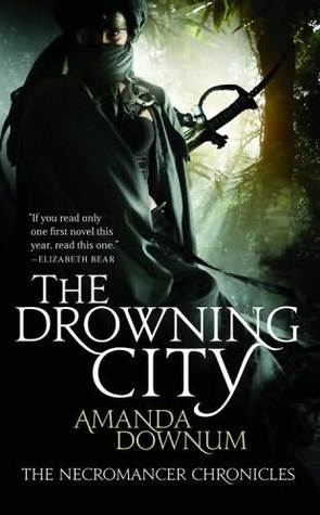 The Drowning City (2009) by Amanda Downum