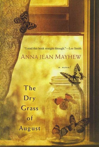 The Dry Grass of August (2011) by Anna Jean Mayhew