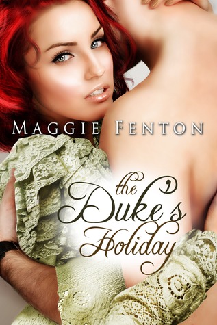 The Duke's Holiday (2014) by Maggie Fenton