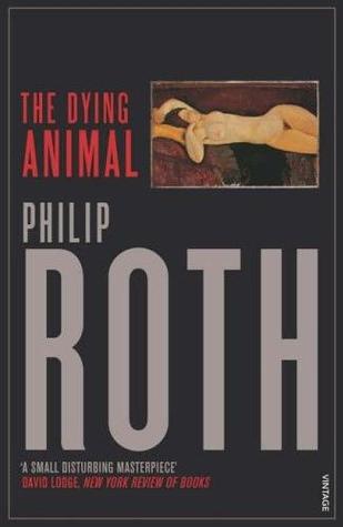 The Dying Animal (2002) by Philip Roth