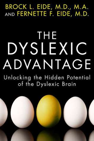 The Dyslexic Advantage: Unlocking the Hidden Potential of the Dyslexic Brain (2011)