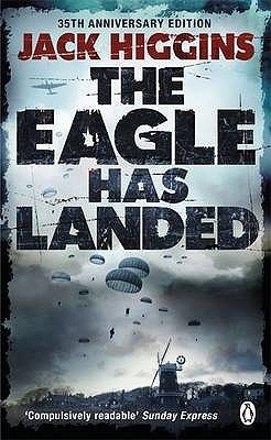 The Eagle Has Landed (1998) by Jack Higgins