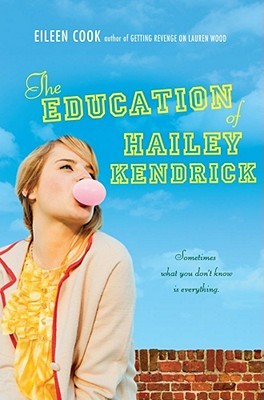 The Education of Hailey Kendrick (2011) by Eileen Cook