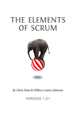 The Elements of Scrum (2011) by Chris Sims