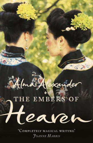 The Embers of Heaven (2009) by Alma Alexander