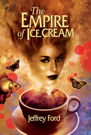The Empire of Ice Cream (2006) by Jonathan Carroll
