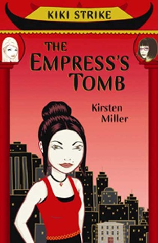 The Empress's Tomb (2007) by Kirsten Miller