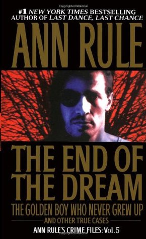 The End of the Dream: The Golden Boy Who Never Grew Up (1998) by Ann Rule