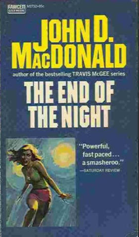 The End of the Night (1971) by John D. MacDonald