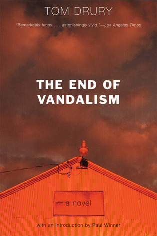 The End of Vandalism (2006) by Tom Drury